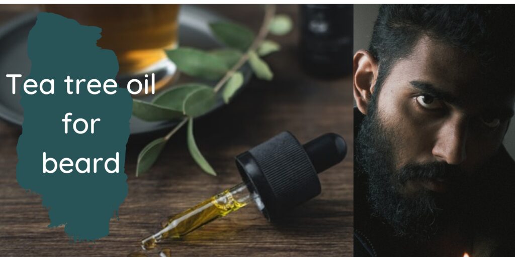 Tea tree oil for beard