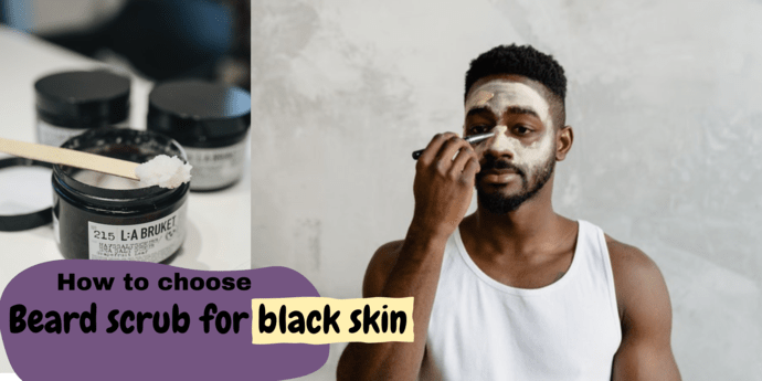 beard scrub for black skin