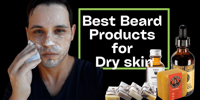 Best Beard Products for Dry skin