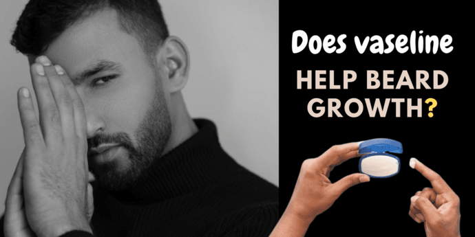 vaseline help beard growth